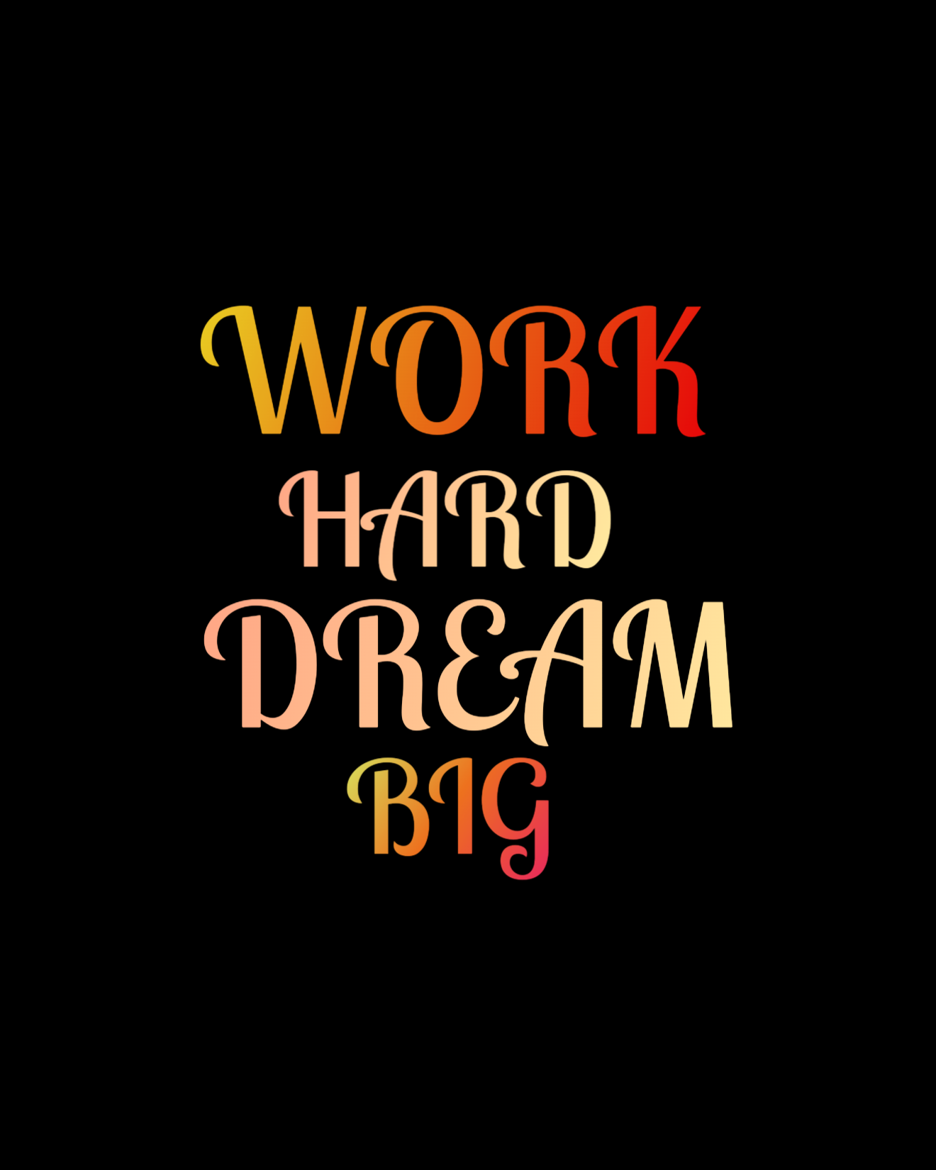 work hard & dream big