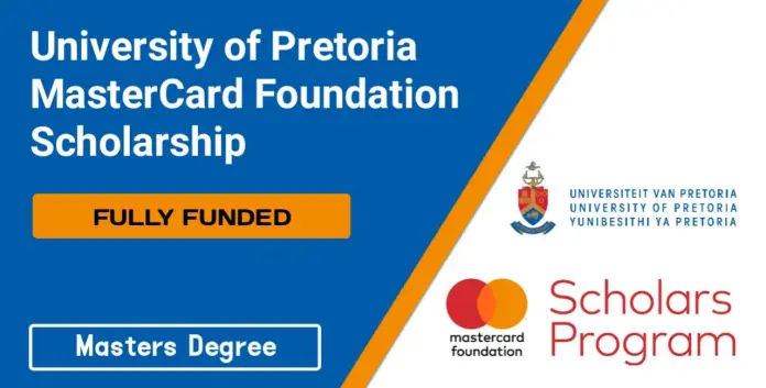 Apply For Mastercard Foundation Scholarship 2024 At University Of Pretoria