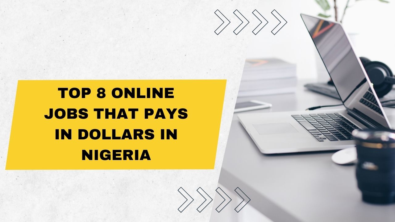 Top 8 Online Jobs That Pays In Dollars In Nigeria