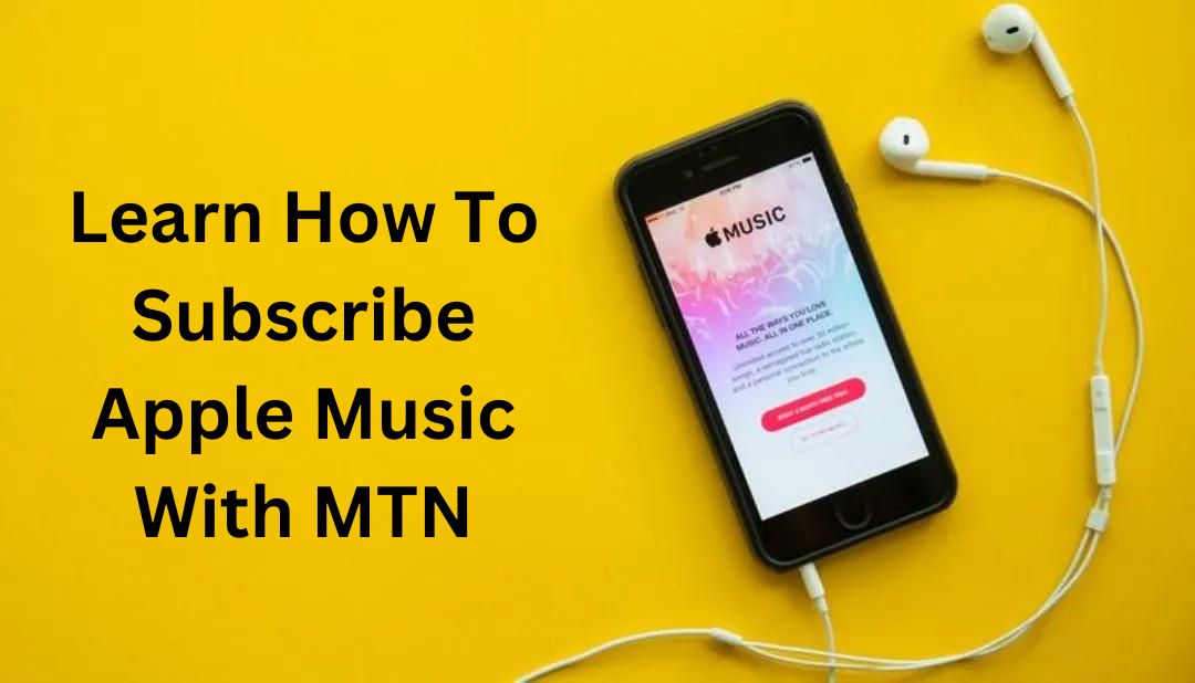 Learn How To Subscribe Apple Music With MTN