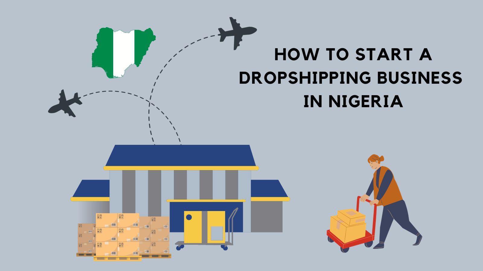 Step-By-Step Guide On How To Start Dropshipping In Nigeria
