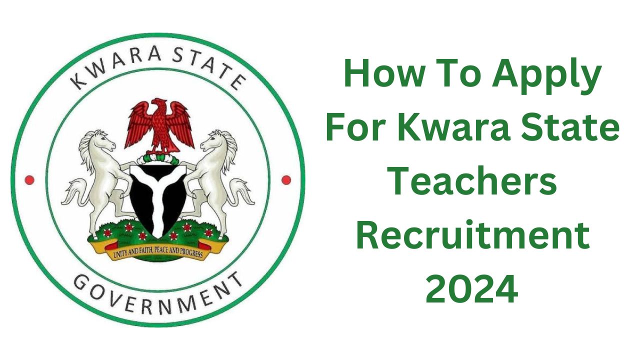 Apply For Kwara State Teachers Recruitment 2024 | Application Form Portal