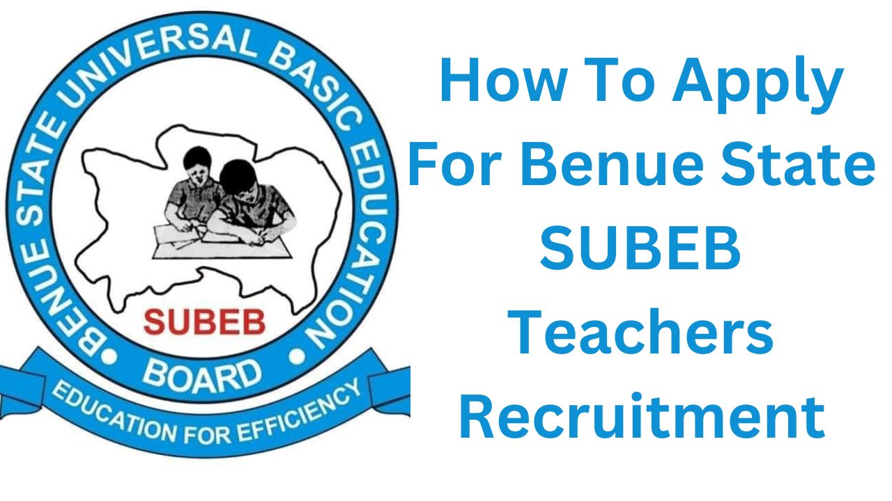 Apply For Benue State SUBEB Teachers Recruitment 2024 Application Form Portal