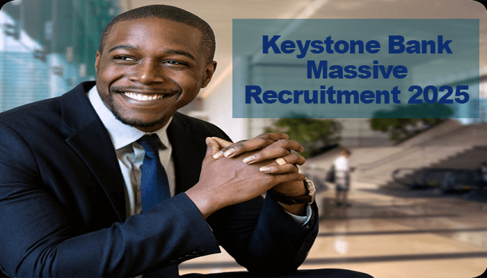 Keystone Bank Massive Recruitment 2025