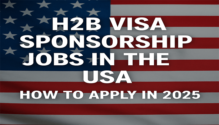 H2B Visa Sponsorship Jobs in the USA 2025