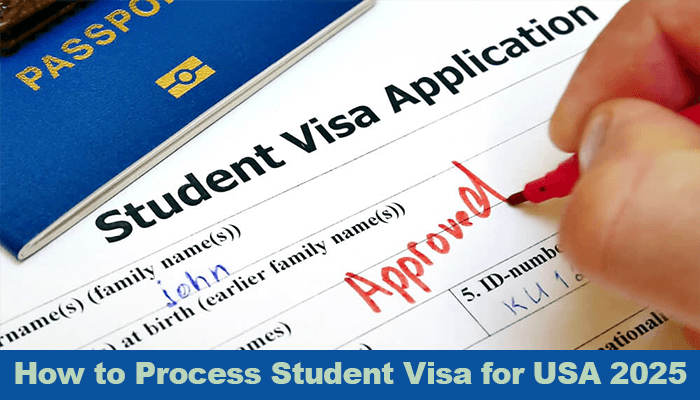 How to Process Student Visa for USA 2025