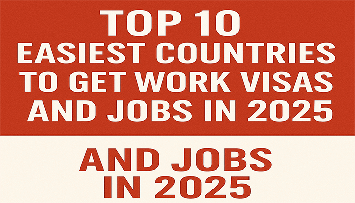 Top 8 Countries with Easy Work Visas in 2025