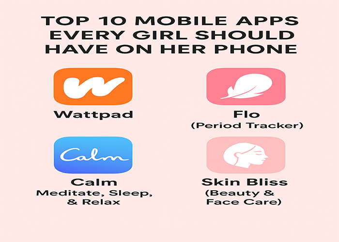 Top 10 Mobile Apps For Every Girl