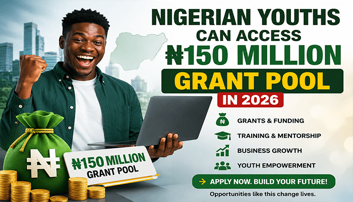 Nigerian Youths Can Access ₦150 Million Grant Pool in 2026