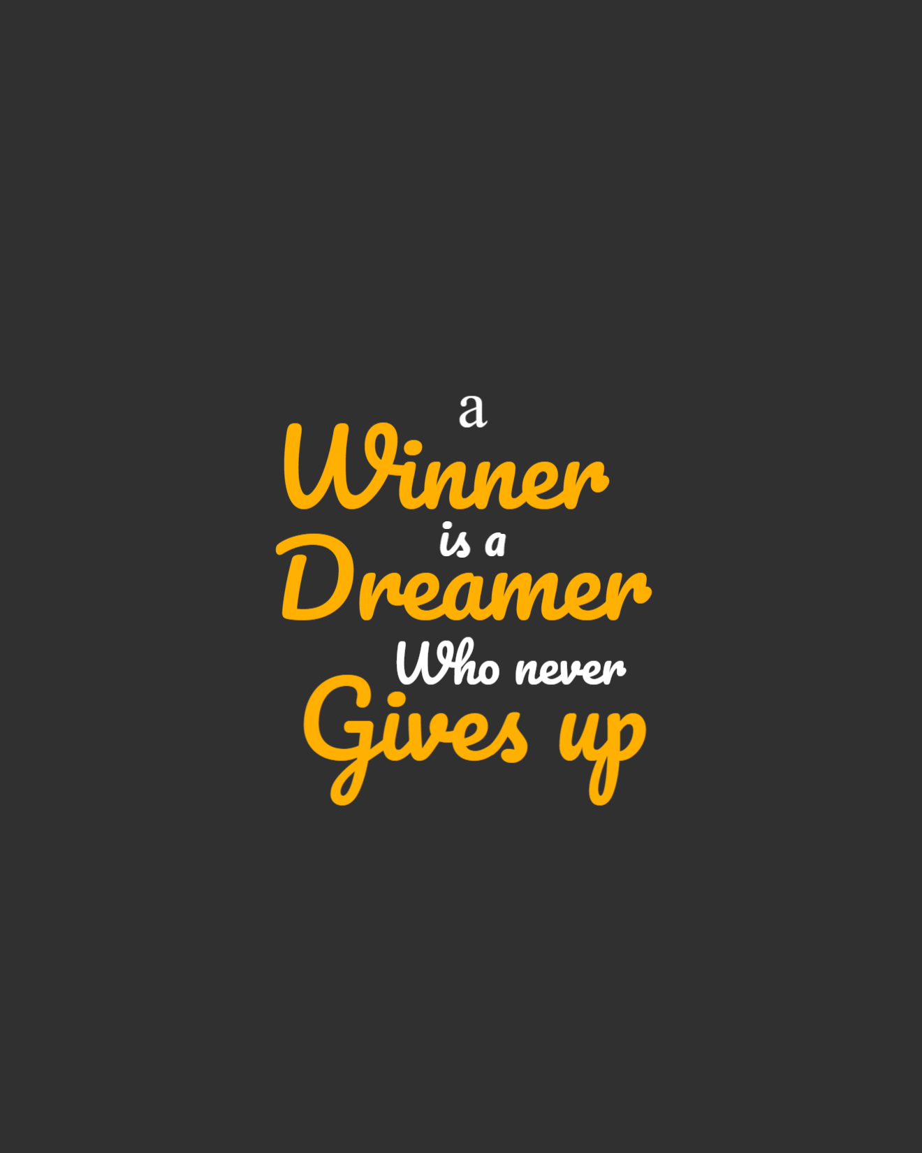 a winner is a dreamer who never gives up