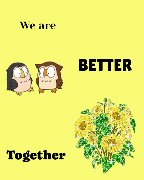 we are better together