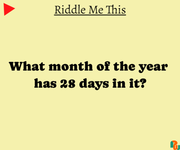 What month of the year  has 28 days in it?